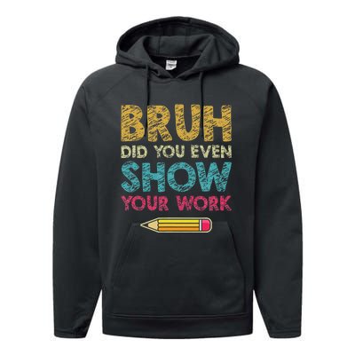 Bruh Did You Even Show Your Work retro Math Teacher Performance Fleece Hoodie