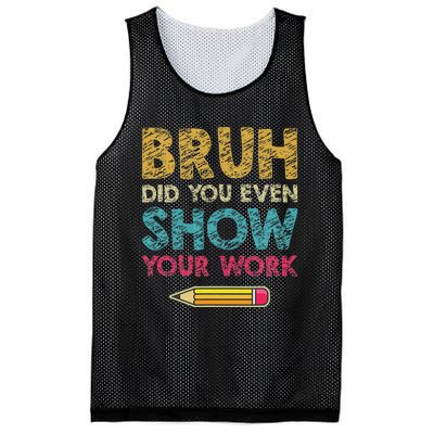 Bruh Did You Even Show Your Work retro Math Teacher Mesh Reversible Basketball Jersey Tank