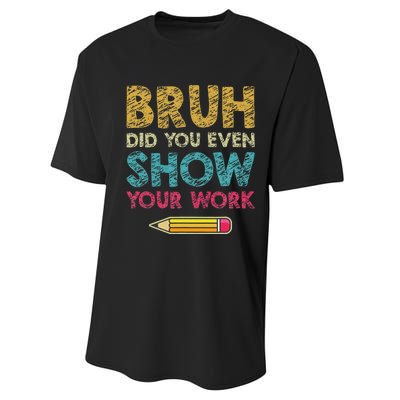 Bruh Did You Even Show Your Work retro Math Teacher Performance Sprint T-Shirt