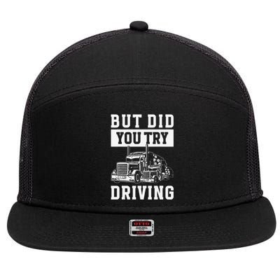 But Did You Try Driving Log Tree Trucker 7 Panel Mesh Trucker Snapback Hat