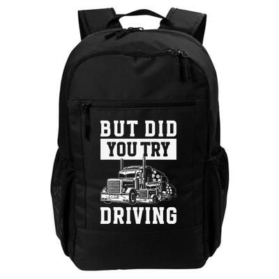 But Did You Try Driving Log Tree Trucker Daily Commute Backpack
