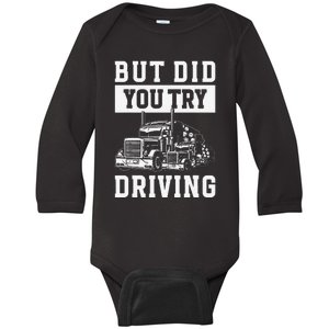 But Did You Try Driving Log Tree Trucker Baby Long Sleeve Bodysuit