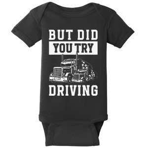 But Did You Try Driving Log Tree Trucker Baby Bodysuit