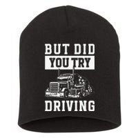 But Did You Try Driving Log Tree Trucker Short Acrylic Beanie