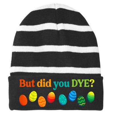 But Did You Dye Easter Eggs Funny Easter Pun Easter Humor Striped Beanie with Solid Band