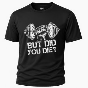 But Did You Die Funny Gym Workout Fitness Lover Gym Trainer Cooling Performance Crew T-Shirt