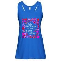 Baby Dont You Worry About Nothing Ladies Freedom Concern Cool Gift Ladies Essential Flowy Tank