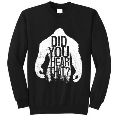 Bigfoot Did You Hear That Distressed Sasquatch Yeti Sweatshirt