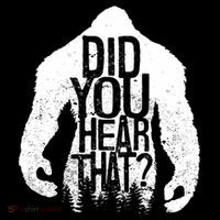 Bigfoot Did You Hear That Distressed Sasquatch Yeti Sweatshirt