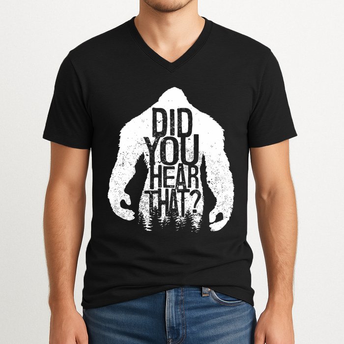 Bigfoot Did You Hear That Distressed Sasquatch Yeti V-Neck T-Shirt