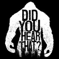 Bigfoot Did You Hear That Distressed Sasquatch Yeti Button