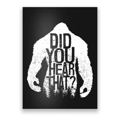 Bigfoot Did You Hear That Distressed Sasquatch Yeti Poster