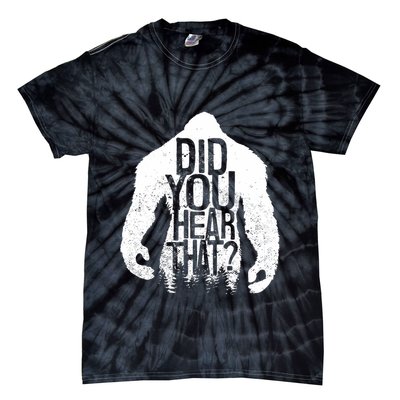Bigfoot Did You Hear That Distressed Sasquatch Yeti Tie-Dye T-Shirt