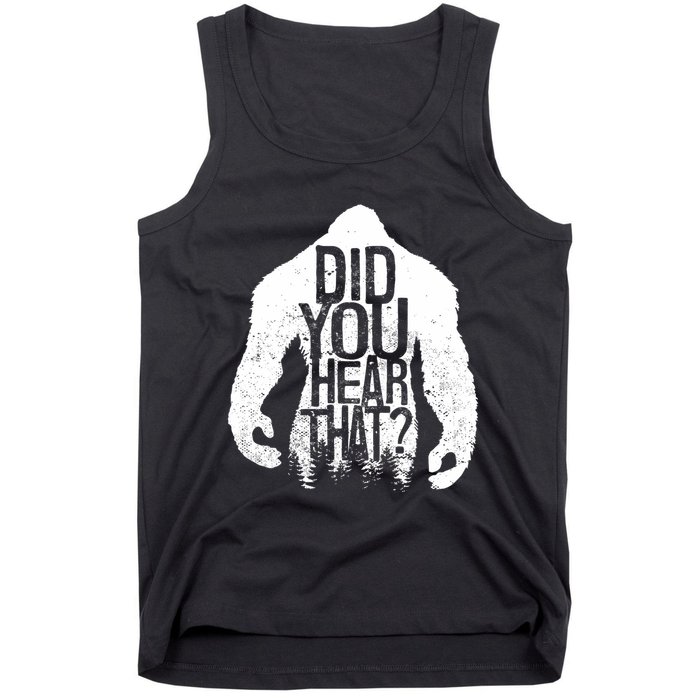 Bigfoot Did You Hear That Distressed Sasquatch Yeti Tank Top