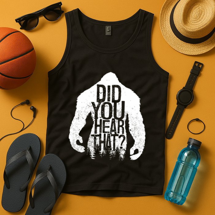 Bigfoot Did You Hear That Distressed Sasquatch Yeti Tank Top