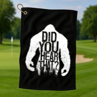Bigfoot Did You Hear That Distressed Sasquatch Yeti Golf Towel