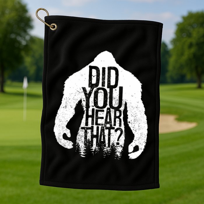 Bigfoot Did You Hear That Distressed Sasquatch Yeti Golf Towel