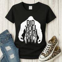 Bigfoot Did You Hear That Distressed Sasquatch Yeti Womens T-Shirt