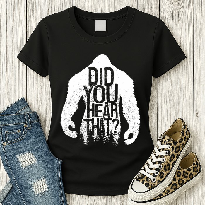 Bigfoot Did You Hear That Distressed Sasquatch Yeti Womens T-Shirt