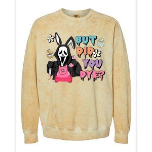 But Did You Dye Easter Day Horror Colorblast Crewneck Sweatshirt