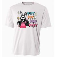 But Did You Dye Easter Day Horror Cooling Performance Crew T-Shirt