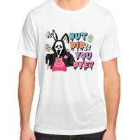 But Did You Dye Easter Day Horror Adult ChromaSoft Performance T-Shirt