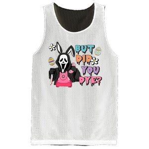 But Did You Dye Easter Day Horror Mesh Reversible Basketball Jersey Tank