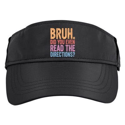Bruh Did You Even Read The Directions Bruh Teacher Adult Drive Performance Visor