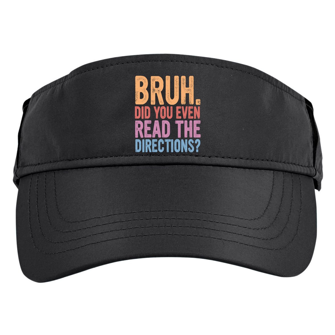 Bruh Did You Even Read The Directions Bruh Teacher Adult Drive Performance Visor