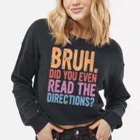 Bruh Did You Even Read The Directions Bruh Teacher Cropped Pullover Crew