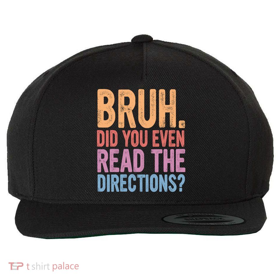 Bruh Did You Even Read The Directions Bruh Teacher Wool Snapback Cap