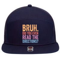 Bruh Did You Even Read The Directions Bruh Teacher 7 Panel Mesh Trucker Snapback Hat