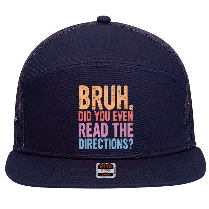 Bruh Did You Even Read The Directions Bruh Teacher 7 Panel Mesh Trucker Snapback Hat