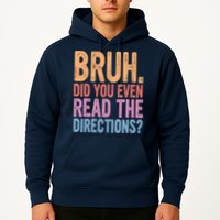 Bruh Did You Even Read The Directions Bruh Teacher Hoodie