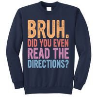 Bruh Did You Even Read The Directions Bruh Teacher Sweatshirt