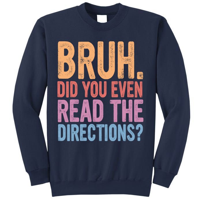 Bruh Did You Even Read The Directions Bruh Teacher Sweatshirt