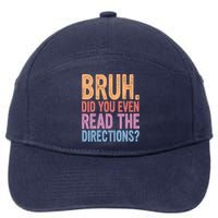 Bruh Did You Even Read The Directions Bruh Teacher 7-Panel Snapback Hat