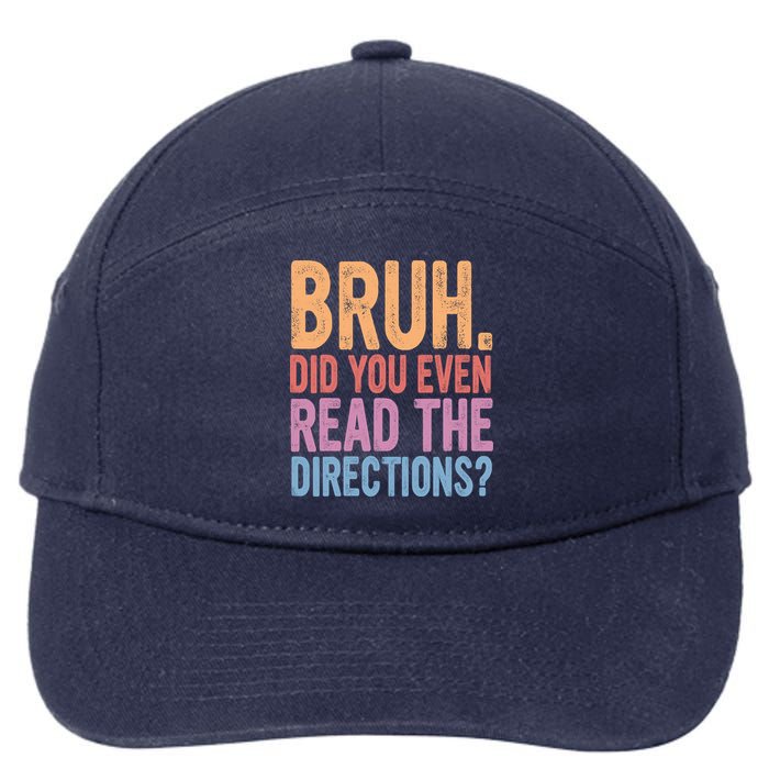 Bruh Did You Even Read The Directions Bruh Teacher 7-Panel Snapback Hat
