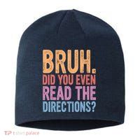 Bruh Did You Even Read The Directions Bruh Teacher Sustainable Beanie