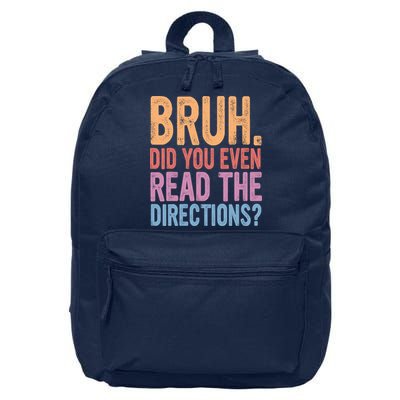 Bruh Did You Even Read The Directions Bruh Teacher 16 in Basic Backpack