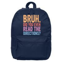 Bruh Did You Even Read The Directions Bruh Teacher 16 in Basic Backpack