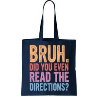 Bruh Did You Even Read The Directions Bruh Teacher Bag