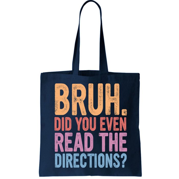 Bruh Did You Even Read The Directions Bruh Teacher Bag
