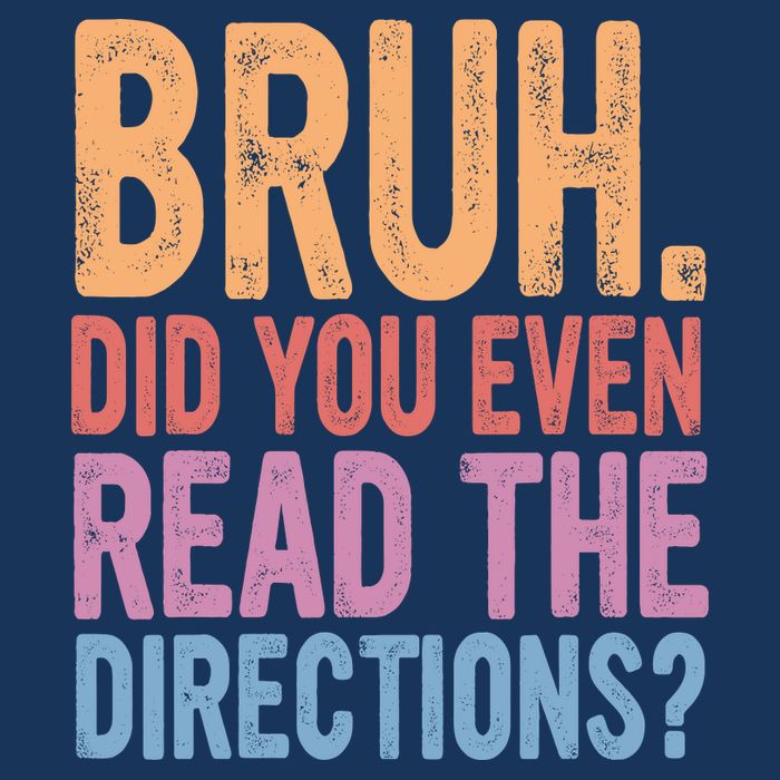 Bruh Did You Even Read The Directions Bruh Teacher Magnet