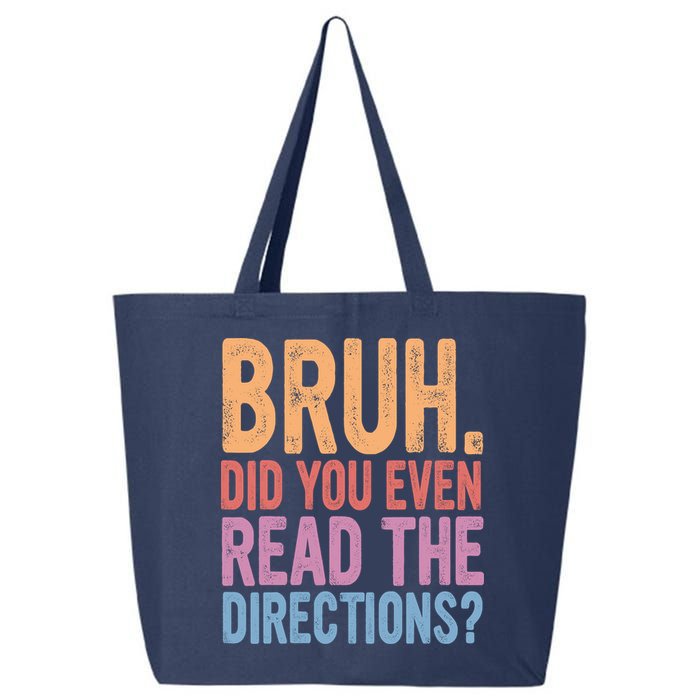 Bruh Did You Even Read The Directions Bruh Teacher 25L Jumbo Tote