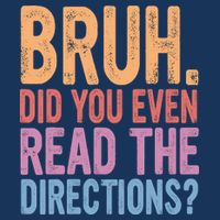 Bruh Did You Even Read The Directions Bruh Teacher 25L Jumbo Tote