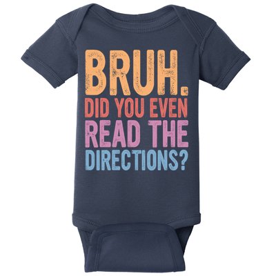 Bruh Did You Even Read The Directions Bruh Teacher Baby Bodysuit