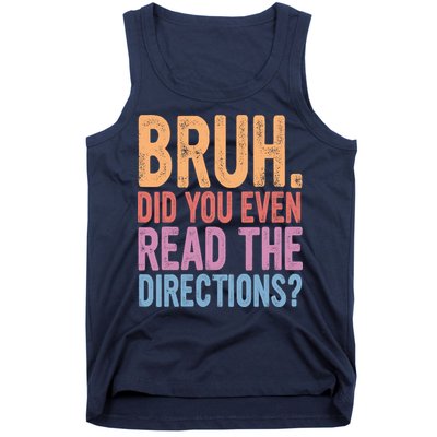 Bruh Did You Even Read The Directions Bruh Teacher Tank Top
