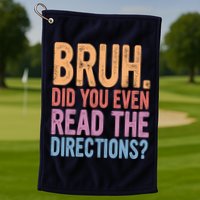 Bruh Did You Even Read The Directions Bruh Teacher Golf Towel