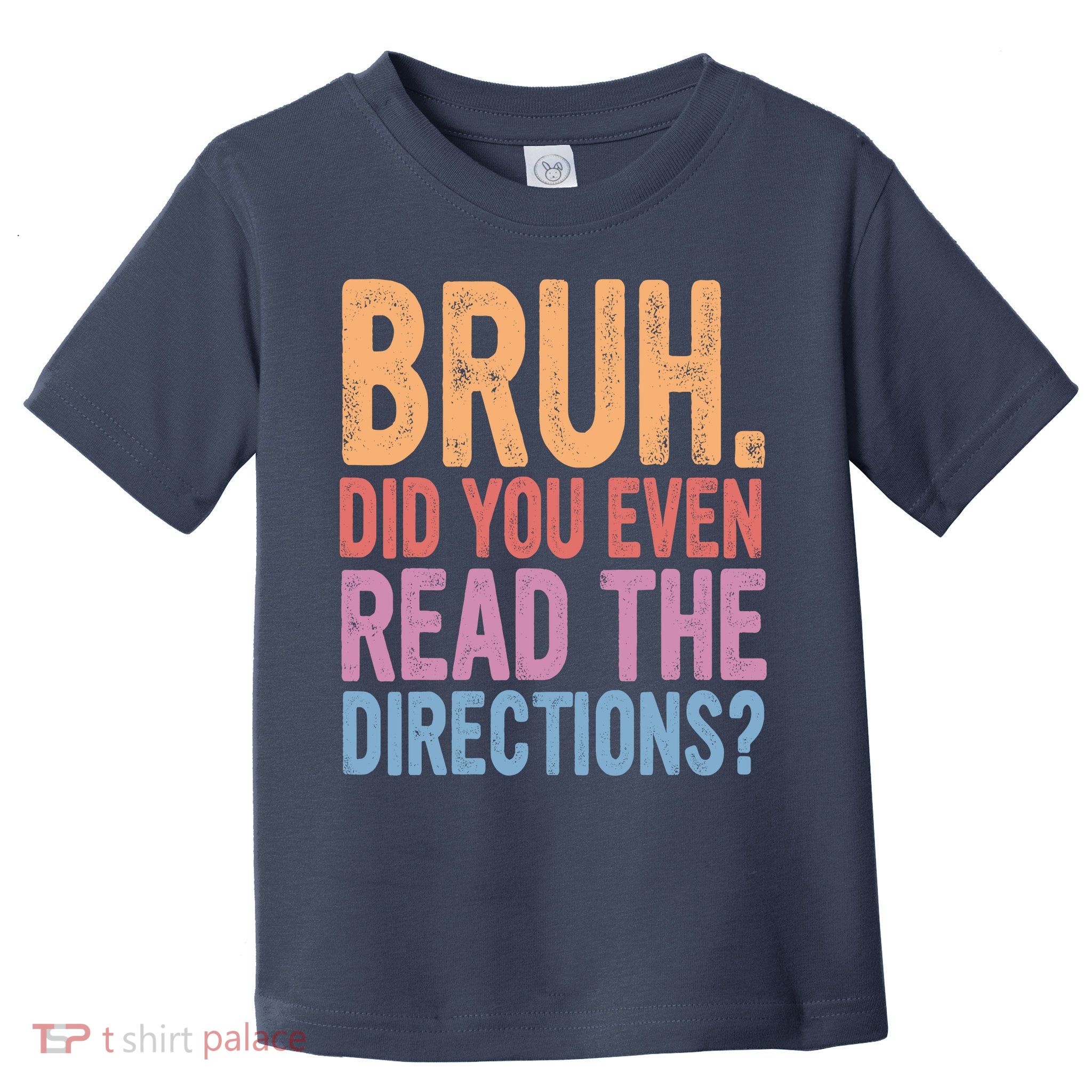 Bruh Did You Even Read The Directions Bruh Teacher Toddler T-Shirt